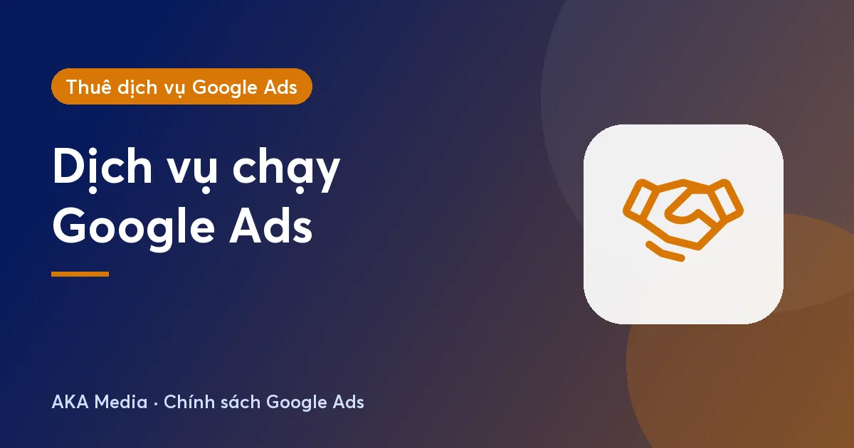 Dịch vụ chạy Google Ads gồm những việc gì và ai nên dùng?